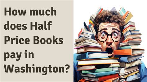 How Much Does Half Price Books Pay: A Dive into the Economics of Secondhand Literature