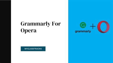 How to Add Grammarly to Opera GX: A Comprehensive Guide to Enhancing Your Writing Experience